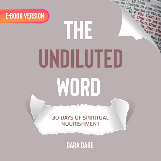 The Undiluted Word: 30 Days of Spiritual Nourishment